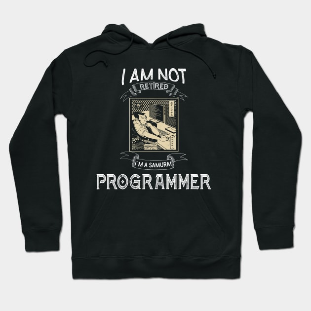 I am not retired I`m a Samurai Programmer - Funny Samurai Champloo T-shirt Hoodie by kikuchu